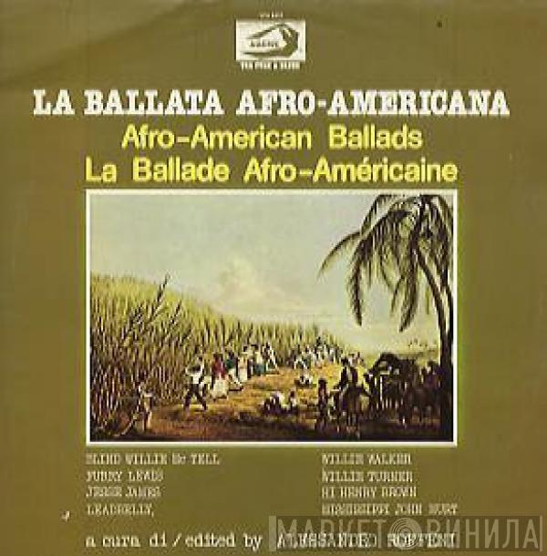  - La Ballata Afro-Americana = Afro-American Ballads = La Ballade Afro-Américaine