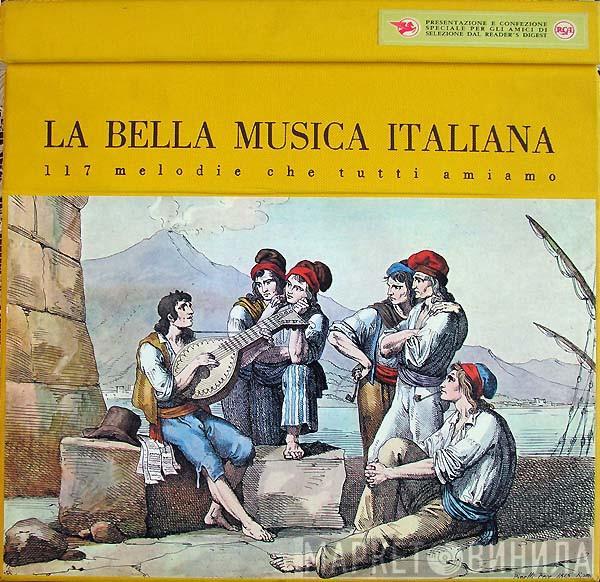  - La Bella Musica Italiana - 117 Melodie Che Tutti Amiamo