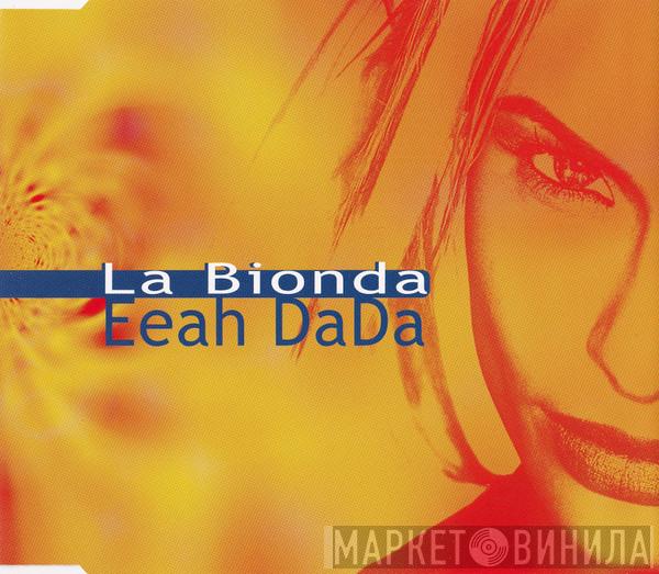 La Bionda - Eeah DaDa