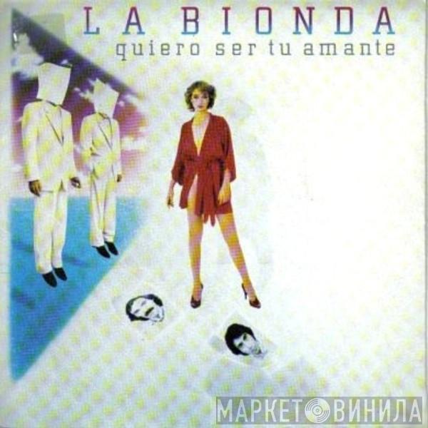 La Bionda - Quiero Ser Tu Amante