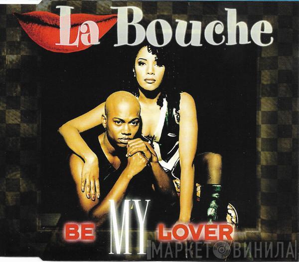  La Bouche  - Be My Lover