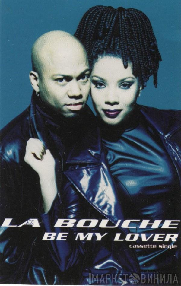  La Bouche  - Be My Lover