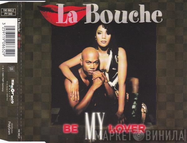  La Bouche  - Be My Lover