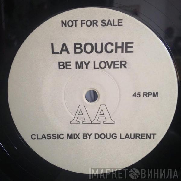  La Bouche  - Be My Lover