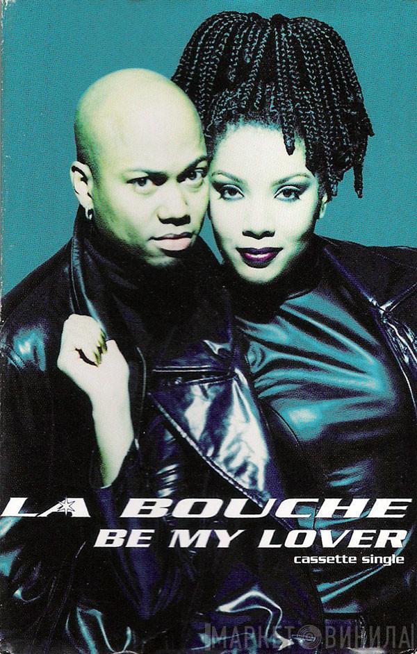  La Bouche  - Be My Lover