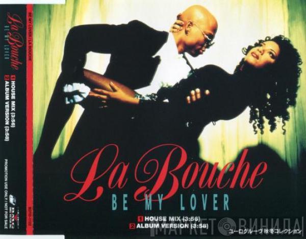  La Bouche  - Be My Lover