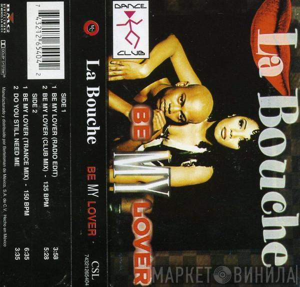  La Bouche  - Be My Lover