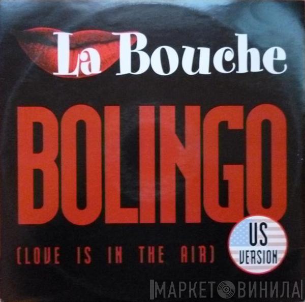  La Bouche  - Bolingo (Love Is In The Air) (US Version)