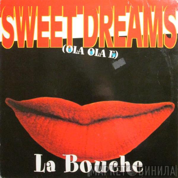  La Bouche  - Sweet Dreams (Ola Ola E)
