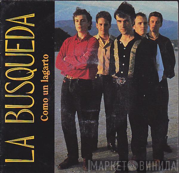 La Busqueda - Como Un Lagarto