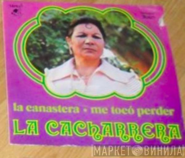 La Cacharrera - La Canastera / Me Tocó Perder