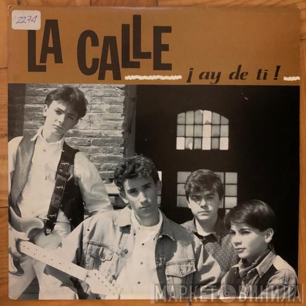 La Calle - ¡Ay de tí!