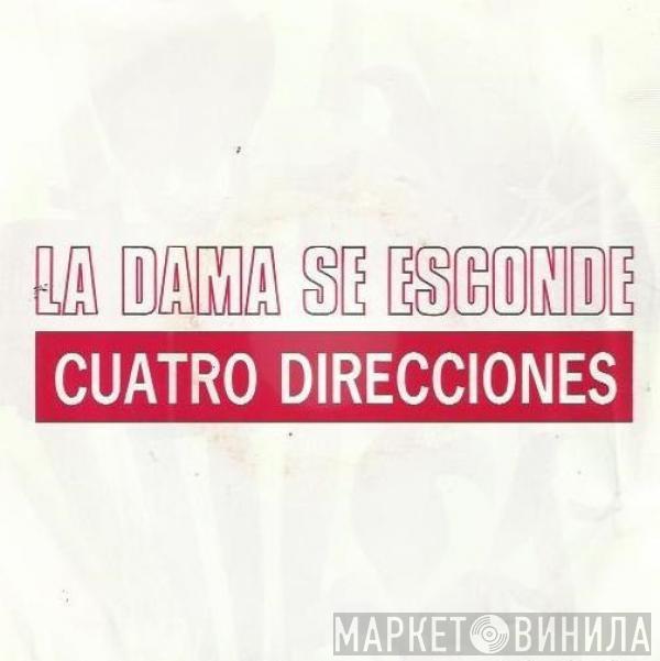 La Dama Se Esconde - Cuatro Direcciones