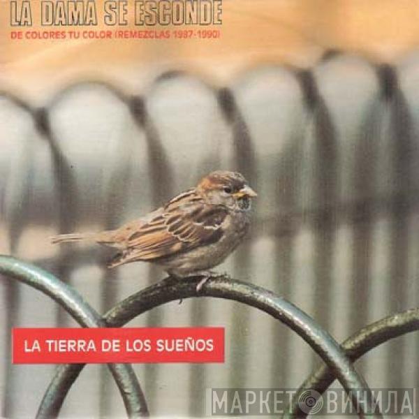 La Dama Se Esconde - La Tierra De Los Sueños