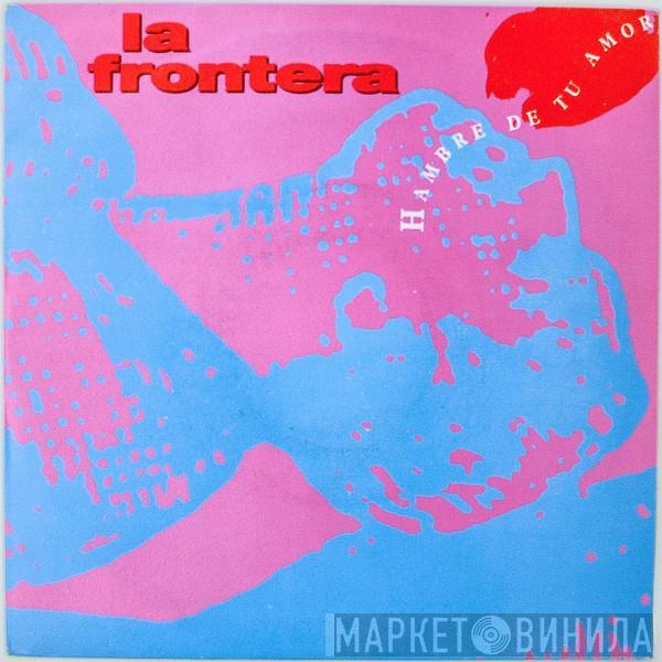 La Frontera - Hambre De Tu Amor