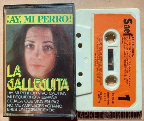 La Galleguita - ¡ Ay, Mi Perro !