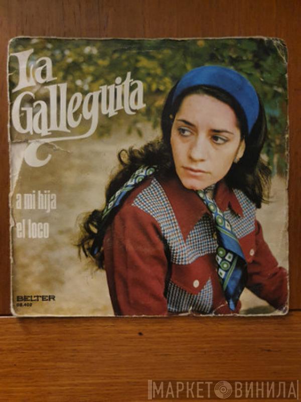  La Galleguita  - A Mi Hija