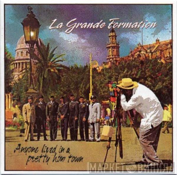 La Grande Formation - Anyone Lived In A Pretty How Town