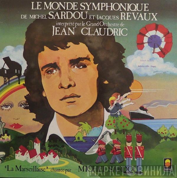 La Grande Formation De Jean Claudric - Le Monde Symphonique De Michel Sardou Et Jacques Revaux