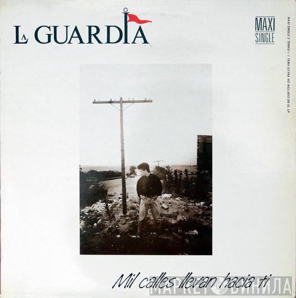 La Guardia - Mil Calles Llevan Hacia Ti