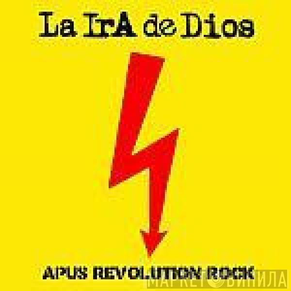 La Ira De Dios - Apus Revolution Rock