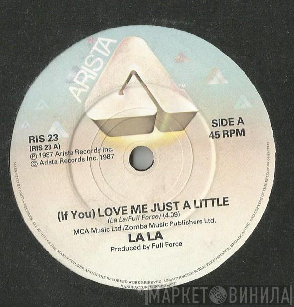 La La - (If You) Love Me Just A Little