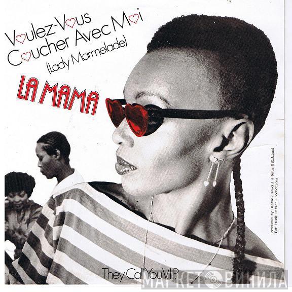  La Mama  - Voulez Vous Coucher Avec Moi (Lady Marmelade) / They Call You V.I.P.