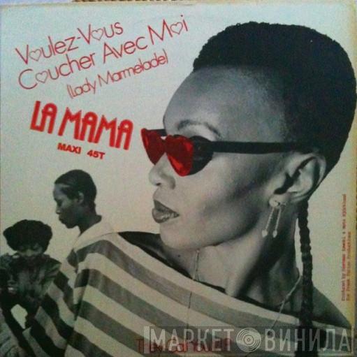  La Mama  - Voulez-Vous Coucher Avec Moi (Lady Marmelade)