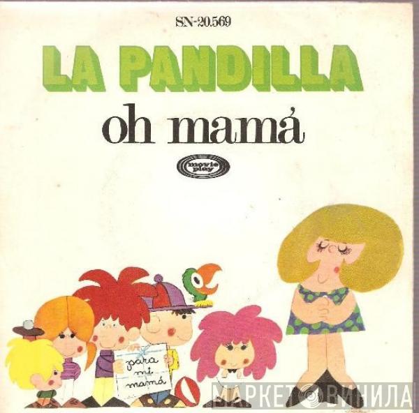 La Pandilla - ¡Oh Mama! / A Mi Perro