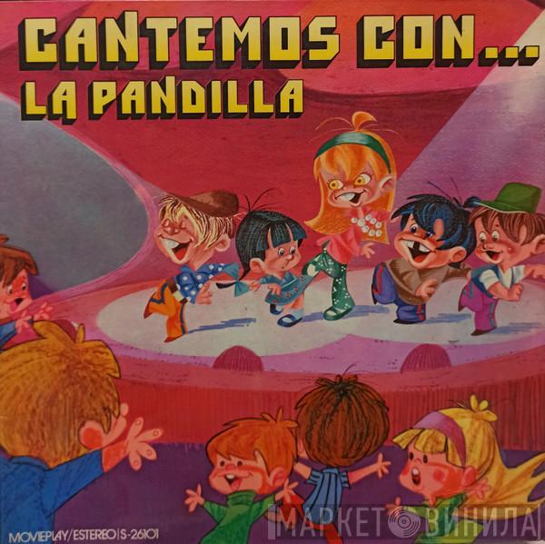 La Pandilla - Cantemos Con... La Pandilla