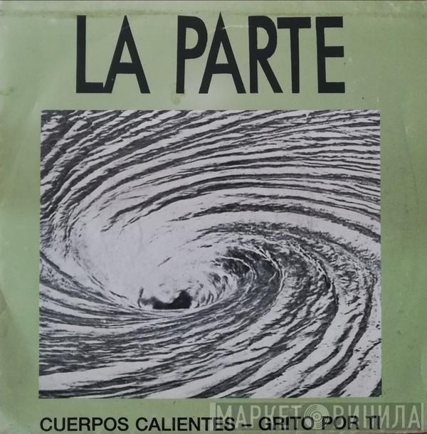 La Parte - Cuerpos Calientes