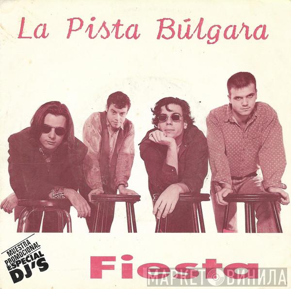 La Pista Búlgara - Fiesta