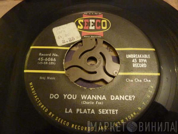 La Plata Sextette - Do You Wanna Dance ?
