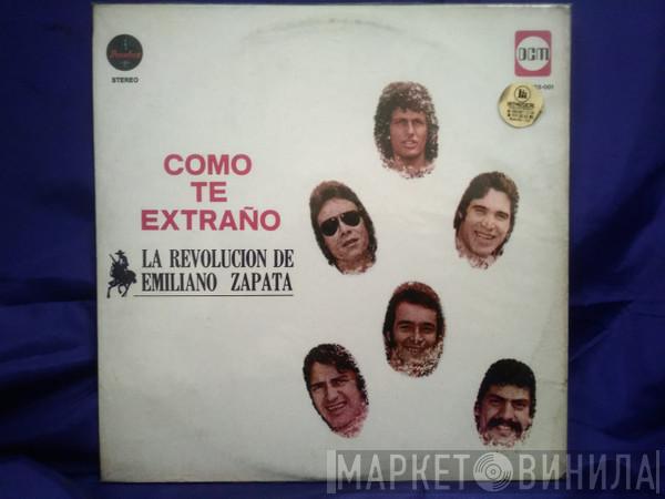  La Revolución De Emiliano Zapata  - Como Te Extraño