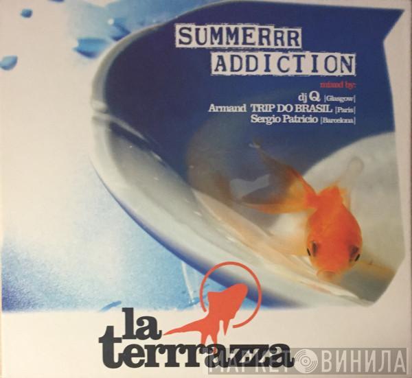  - La Terrrazza - Summerrr Addiction