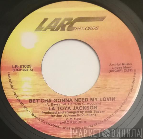 La Toya Jackson - Bet'cha Gonna Need My Lovin'