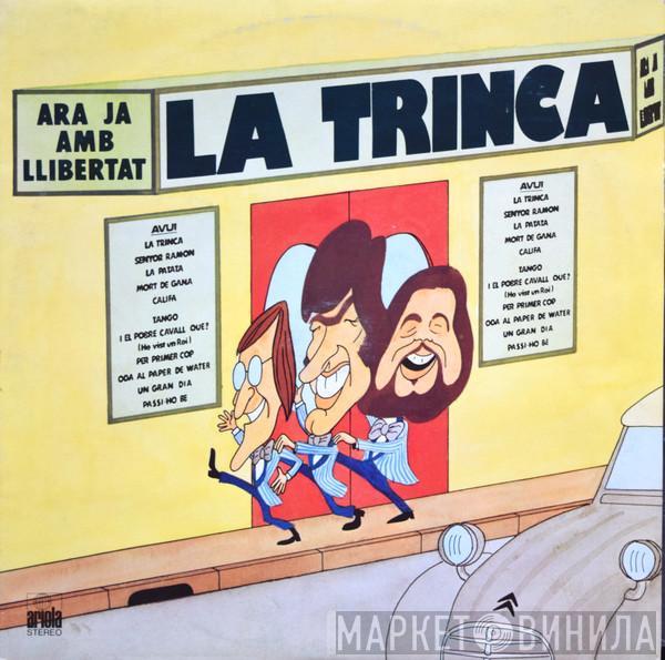 La Trinca - Ara Ja Amb Llibertat