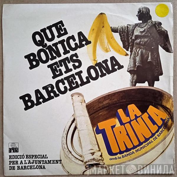 La Trinca, Banda Municipal De Barcelona - Que Bonica Ets Barcelona