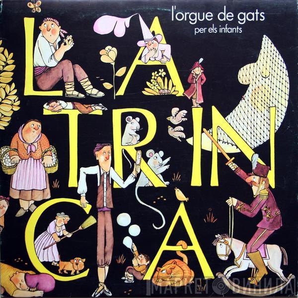 La Trinca - L'Orgue De Gats Per Els Infants