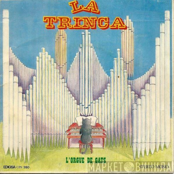 La Trinca - L'Orgue De Gats