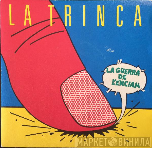 La Trinca - La Guerra De L'Enciam
