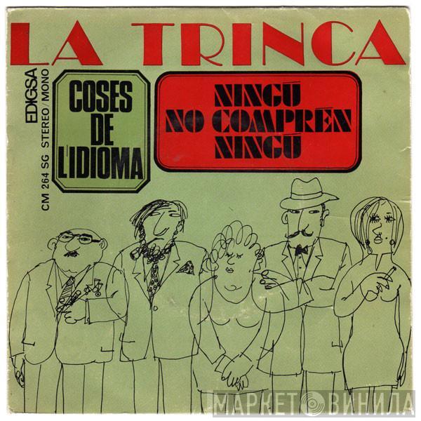 La Trinca - Ningú No Compren Ningú / Coses De L'Idioma