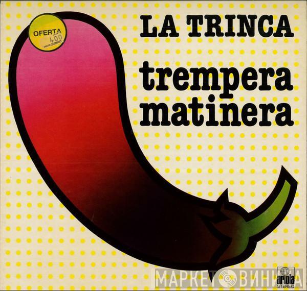 La Trinca - Trempera Matinera