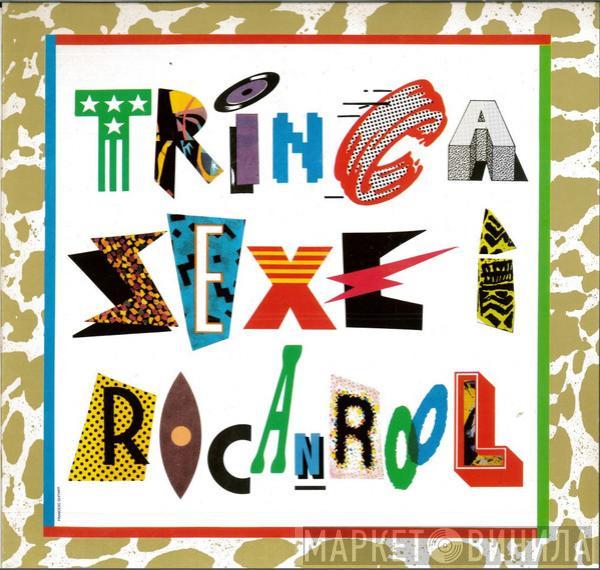 La Trinca - Trinca, Sexe I Rocanrol