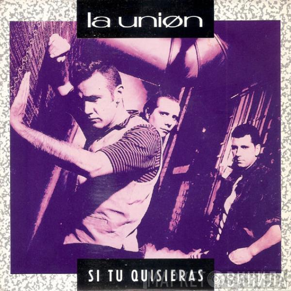 La Unión - Si Tú Quisieras