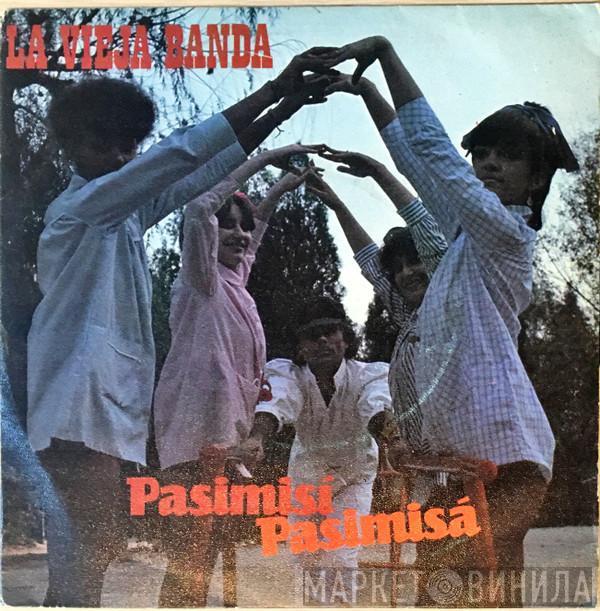 La Vieja Banda - Pasimisi pasimisa