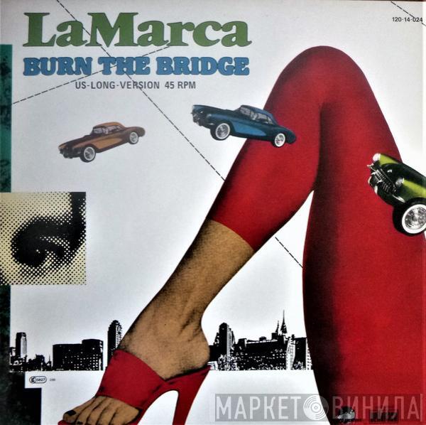 LaMarca - Burn The Bridge (US Long Version)