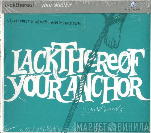 Lackthereof - Your Anchor