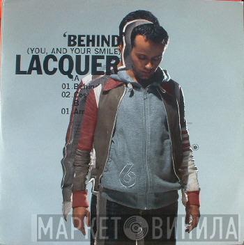 Lacquer - Behind (You, And Your Smile)