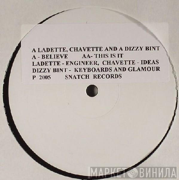 Ladette , Chavette, Dizzy Bint - Believe / This Is It